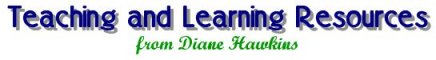 Teaching and Learning Resources from Diane Hawkins